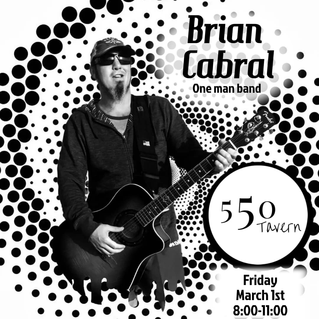 Brian Cabral at 550 Tavern